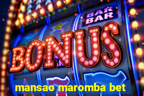 mansao maromba bet